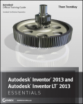 Autodesk Inventor 2013 and Autodesk Inventor LT 2013 essentials