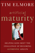 Artificial maturity: helping kids meet the challenge of becoming authentic adults