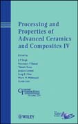 Processing and properties of advanced ceramics and composites IV