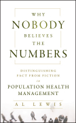 Why nobody believes the numbers: distinguishing fact from fiction in population health management