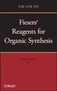 Fiesers´ Reagents for Organic Synthesis: Fiesers? Reagents for Organic Synthesis, Volume 27