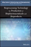 Novel Bioprocessing Technology for Production of Biopharmaceuticals and Bioproducts