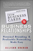 From business cards to business relationships: personal branding and profitable networking made easy