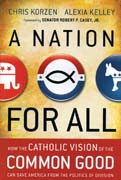 A nation for all: how the Catholic vision of the common good can save America from the politics of division