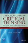 A Practical Guide to Critical Thinking: Deciding What to Do and Believe