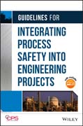 Guidelines for Integrating Process Safety into Engineering Projects