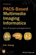 PACS-Based Multimedia Imaging Informatics: Basic Principles and Applications