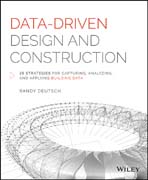 Data-Driven Design and Construction: 25 Strategies for Capturing, Analyzing and Applying Building Data