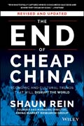 The End of Cheap China: Economic and Cultural Trends that Will Disrupt the World