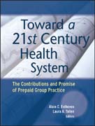 Toward a 21st Century Health System: The Contributions and Promise of Prepaid Group Practice