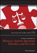 The Wiley Handbook of Memory, Autism Spectrum Disorder, and the Law