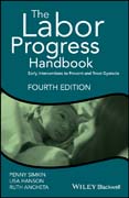 The Labor Progress Handbook: Early Interventions to Prevent and Treat Dystocia