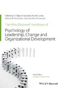 The Wiley-Blackwell Handbook of the Psychology of Leadership, Change and Organizational Development