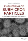 Engineering of Submicron Particles: Fundamental Concepts and Models