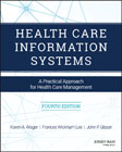 Health Care Information Systems: A Practical Approach for Health Care Management