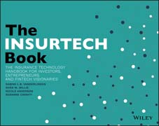 The INSURTECH Book: The Insurance Technology Handbook for Investors, Entrepreneurs and FinTech Visionaries