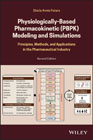 Physiologically-Based Pharmacokinetic (PBPK) Modeling and Simulations: Principles, Methods, and Applications in the Pharmaceutical Industry