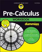 Pre-Calculus Workbook For Dummies