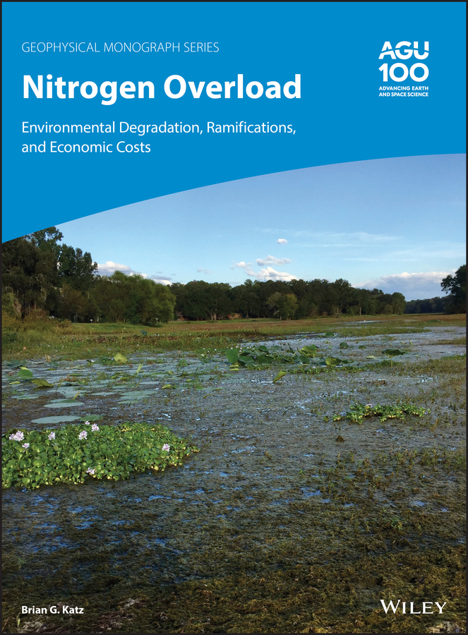 Nitrogen Overload: Environmental Degradation, Ramifications, and Economic Costs