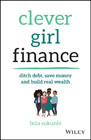 Clever Girl Finance: Ditch debt, save money and build real wealth