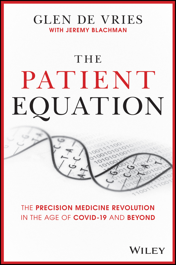 The Patient Equation: The Data–Driven Future of Precision Medicine and the Business of Health Care