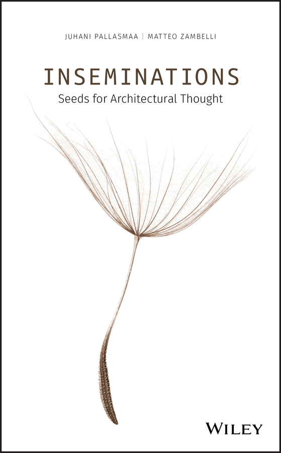 Inseminations: Seeds for Architectural Thought