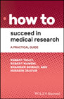 How to Succeed in Medical Research: A Practical Guide