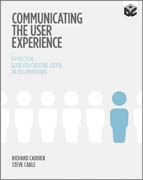 Communicating the user experience: a practical guide for creating useful UX documentation