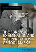 The Forensic Examination and Interpretation of Tool Marks