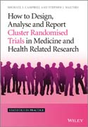 How to Design, Analyse and Report Cluster Randomised Trials in Medicine and Health Related Research