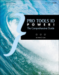 Pro tools 10 power!: the comprehensive guide