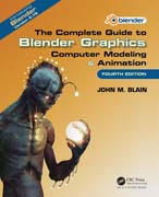 The Complete Guide to Blender Graphics: Computer Modeling & Animation