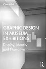 Graphic Design in Museum Exhibitions: Display, Identity and Narrative