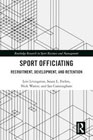 Sport Officiating: Recruitment, Development, and Retention