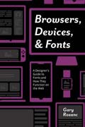 Browsers, Devices, and Fonts: A Designer's Guide to Fonts and How They Function on the Web