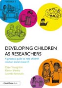 Developing Children as Researchers: A Practical Guide to Help Children Conduct Social Research