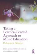 Taking a Learner-Centred Approach to Music Education: Pedagogical Pathways