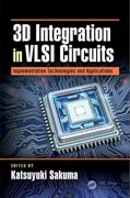 3D Integration in VLSI Circuits: Implementation Technologies and Applications