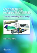 Combine Harvesters: Theory, Modeling, and Design