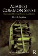 Against Common Sense: Teaching and Learning Toward Social Justice