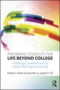 Preparing Students for Life Beyond College: A Meaning-Centered Vision for Holistic Teaching and Learning