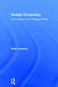 Design Computing: An Overview of an Emergent Field