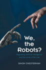 We, the Robots?: Regulating Artificial Intelligence and the Limits of the Law