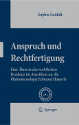 Anspruch und rechtfertigung: eine theorie des rechtlichen denkens im Anschluss an die phänomenologie Edmund Husserl