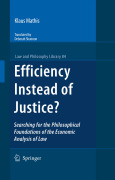 Efficiency instead of justice?: searching for the philosophical foundations of the economic analysis of law