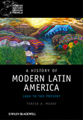 A history of modern Latin America: 1800 to the present