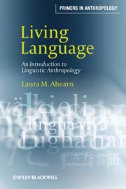 Living language: an introduction to linguistic anthropology