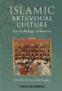 Islamic art and visual culture: an anthology of sources