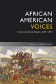 African american voices: a documentary reader, 1619-1877