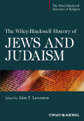 The Wiley-Blackwell history of Jews and Judaism